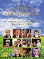 ISBN 9783868033700: Das ABC der Volksmusik - Von Alpenrebellen bis Zillertaler - (Stars, Musikanten, Komponisten und Textdichter)