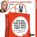 Ich bin ein Kunde, holt mich hier raus - Irrwitziges aus der Servicewelt, 2 CDs