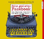 Hans-Hermann Stolze: Sehr geehrtes Faceb