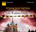 Club Kalaschnikow. Ein Russland-Krimi (A Club Kalaschnikow. Ein Russland-Krimi (A