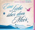 ISBN 9783868048117: Eine Liebe über dem Meer [Hörbuch/Audio-CD]