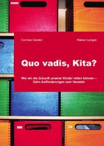 ISBN 9783868051841: Quo vadis, Kita? - Wie wir die Zukunft unserer Kinder retten können - Zehn Aufforderungen zum Handeln