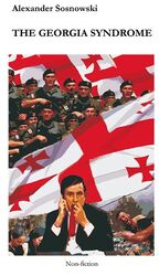Alexander Sosnowski: THE GEORGIA SYNDROM Alexander Sosnowski: THE GEORGIA SYNDROM