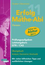 ISBN 9783868141412: Erfolg im Mathe-Abi 2011 Hessen Prüfungsaufgaben GTR / CAS – Übungsbuch mit Prüfungsaufgaben zu Analysis, Geometrie und Stochastik Mit vielen hilfreichen Tipps und ausführlichen Lösungen