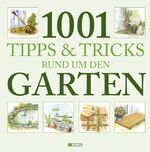 ISBN 9783868200140: 1001 Tipps & Tricks rund um den Garten