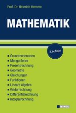 ISBN 9783868200232: Mathematik - Grundrechenarten, Mengenlehre, Prozentrechnung, Geometrie, Gleichungen, Funktionen, Lineare Algebra, Vektorrechnung, Differentialrechnung, Integralrechnung