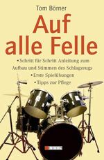 ISBN 9783868200720: Auf alle Felle - Schritt für Schritt Anleitung zum Aufbau und Stimmen des Schlagzeugs