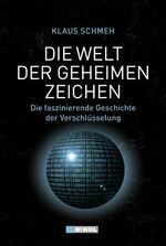 ISBN 9783868200881: Die Welt der geheimen Zeichen - Die faszinierende Geschichte der Verschlüsselung