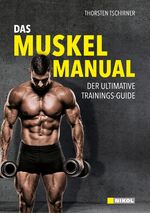 ISBN 9783868200997: Das Muskel-Manual : Der ultimative Trainings-Guide