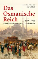 ISBN 9783868201246: Das Osmanische Reich - Die Geschichte einer Großmacht 1300 - 1922