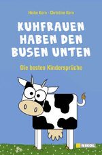 Kuhfrauen haben den Busen unten - Die besten Kindersprüche