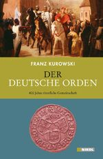 ISBN 9783868202854: Der Deutsche Orden: 800 Jahre Geschichte einer ritterlichen Gemeinschaft