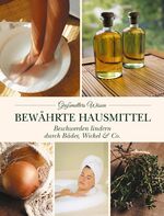 ISBN 9783868202953: Bewährte Hausmittel: Beschwerden lindern durch Bäder, Wickel & Co.