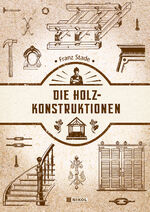 ISBN 9783868206951: Die Holzkonstruktionen | Franz Stade | Buch | 416 S. | Deutsch | 2022 | Nikol Verlagsges.mbH | EAN 9783868206951