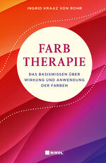 ISBN 9783868207507: Farbtherapie - Das Basiswissen über Wirkung und Anwendung der Farben