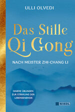 ISBN 9783868208290: Das Stille Qi Gong nach Meister Zhi-Chang Li - Innere Übungen zur Stärkung der Lebensenergie