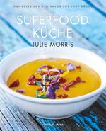 Die Superfood Küche