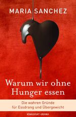 ISBN 9783868261448: Warum wir ohne Hunger essen