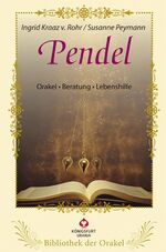 ISBN 9783868267280: Pendel - Orakel, Beratung, Lebenshilfe