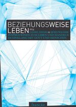 ISBN 9783868271232: Beziehungsweise leben - Inspirationen zum Leben und Handeln im Einklang mit Gott und Menschen