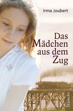 Irma Joubert: Das Mädchen aus dem Zug, R Irma Joubert: Das Mädchen aus dem Zug, R