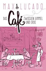 ISBN 9783868275537: Das Café zwischen Himmel und Erde