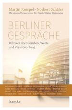 ISBN 9783868276336: Berliner Gespräche - Politiker über Glauben, Werte und Verantwortung