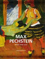 ISBN 9783868323009: Max Pechstein - Körper, Farbe, Licht