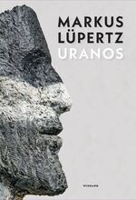 ISBN 9783868323214: Uranos - Markus Lüpertz. Herausgegeben von Thomas A. Lange.