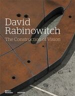 ISBN 9783868324075: David Rabinowitch. The Construction of Vision. Arbeiten auf Papier und ausgewählte Skulpturen 1960-1975. Works on Paper and Selected Sculptures: Katalog zur Ausstellung im Museum Wiesbaden 2017