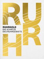 ISBN 9783868326918: RUHRGOLD - Die Schätze des Ruhrgebiets