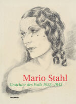 ISBN 9783868327588: Mario Stahl - Gesichter des Exils. Porträts und Landschaften (1933-1943)