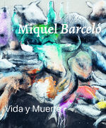Walter Smerling: Miquel Barceló - Vida y