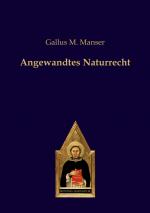 Manser, Gallus M.: Angewandtes Naturrech Manser, Gallus M.: Angewandtes Naturrech