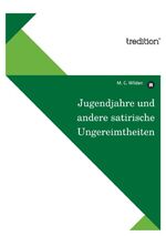 ISBN 9783868509052: Jugendjahre und andere satirische Ungereimtheiten