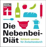 ISBN 9783868510249: Die Nebenbei-Diät – Schlank werden für Zwischendurch