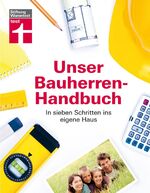 ISBN 9783868510539: Unser Bauherren-Handbuch - In sieben Schritte ins eigene Haus