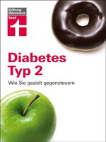 Diabetes Typ 2 - Wie Sie gezielt gegensteuern