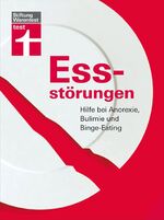 ISBN 9783868511376: Ess-Störungen : Hilfe bei Anorexie, Bulimie und Binge-Eating