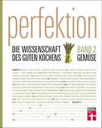 ISBN 9783868514308: Perfektion. Die Wissenschaft des guten Kochens. Gemüse - Band 2