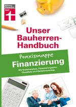 ISBN 9783868514643: Bauherren-Praxismappe Finanzierung - Mit Kostenanalyse, Finanzierungsplan, Checkliste und Darlehensvertrag