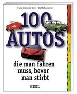 ISBN 9783868520576: 100 Autos, die man fahren muss, bevor man stirbt