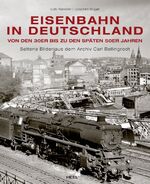 ISBN 9783868522778: Eisenbahn in Deutschland – Von den 30er bis zu den späten 50er Jahren - Seltene Bilder aus dem Archiv Carl Bellingrodt