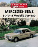 ISBN 9783868522945: Mercedes-Benz Strich-8 - Modelle 200 - 280. Eine wunderbare Hommage an ein besonderes Kult-Auto.