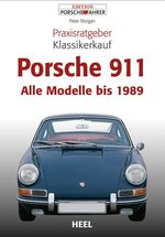 ISBN 9783868522983: Praxisratgeber Klassikerkauf Porsche 911 | Alle Modelle bis 1989 | Peter Morgan | Taschenbuch | Praxisratgeber Klassikerkauf | 176 S. | Deutsch | 2010 | Heel | EAN 9783868522983