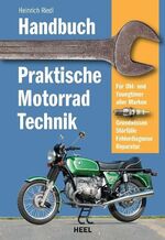 ISBN 9783868524352: Handbuch praktische Motorradtechnik: Für Old- und Youngtimer aller Marken. Grundwissen, Störfälle, Fehlerdiagnose, Reparatur Riedl, Heinrich and Heinrich Riedl