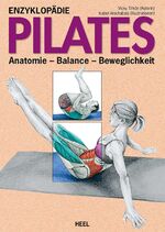 ISBN 9783868524673: Enzyklopädie Pilates: Anatomie - Balance - Beweglichkeit Timón, Vicky; Vicky Timón; Isabel Arechabala (Illustriert) und Arechabala, Isabel