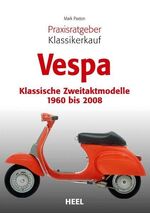 ISBN 9783868524918: Praxisratgeber Klassikerkauf Vespa - Klassische Zweitaktmodelle 1960 bis 2008