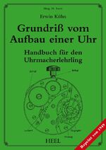 Grundriß vom Aufbau einer Uhr - Handbuch für den Uhrmacherlehrling