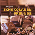 ISBN 9783868529050: Rezepte für Schokoladenfreunde